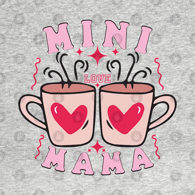 Mini Loved Mama by MZeeDesigns